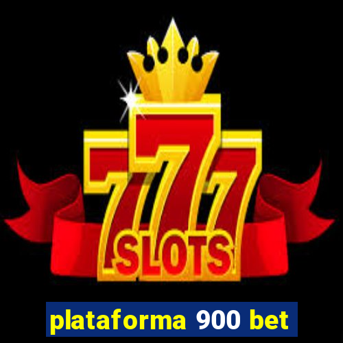 plataforma 900 bet